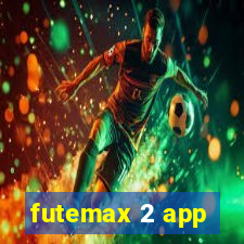 futemax 2 app